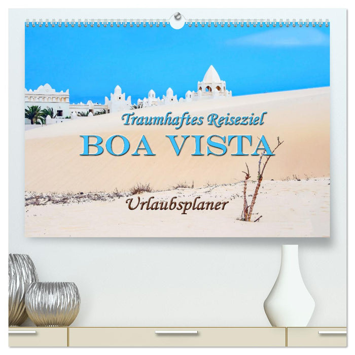 Traumhaftes Reiseziel - Boa Vista Urlaubsplaner (CALVENDO Premium Wandkalender 2025)