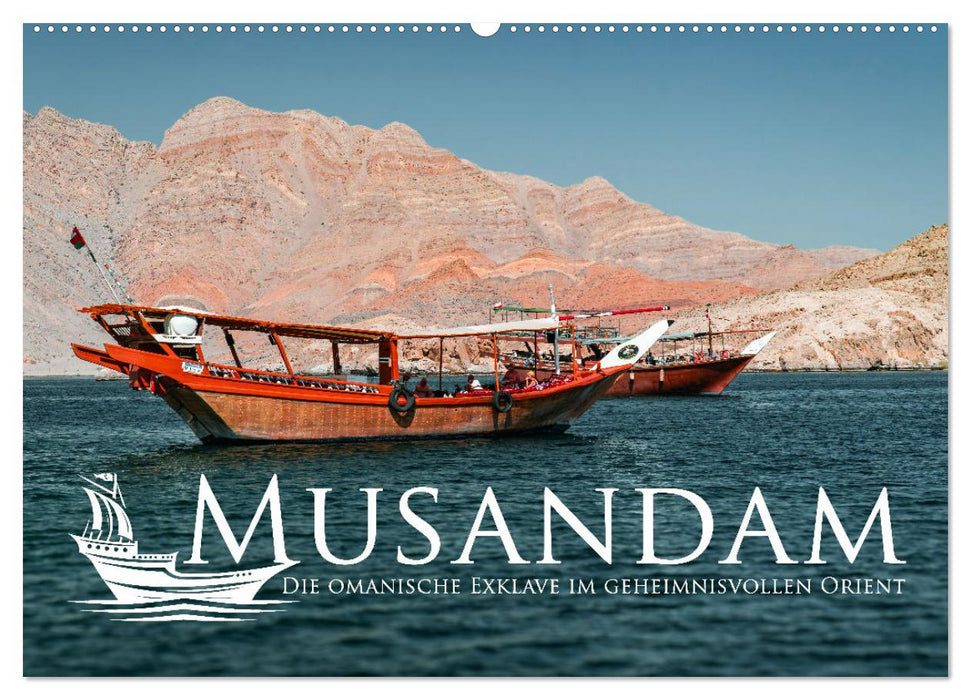 Musandam - Die omanische Exklave im geheimnisvollen Orient (CALVENDO Wandkalender 2025)