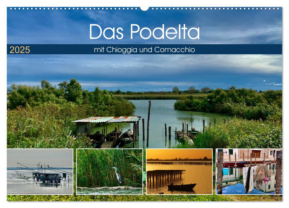 Das Podelta mit Chioggia und Comacchio (CALVENDO Wandkalender 2025)