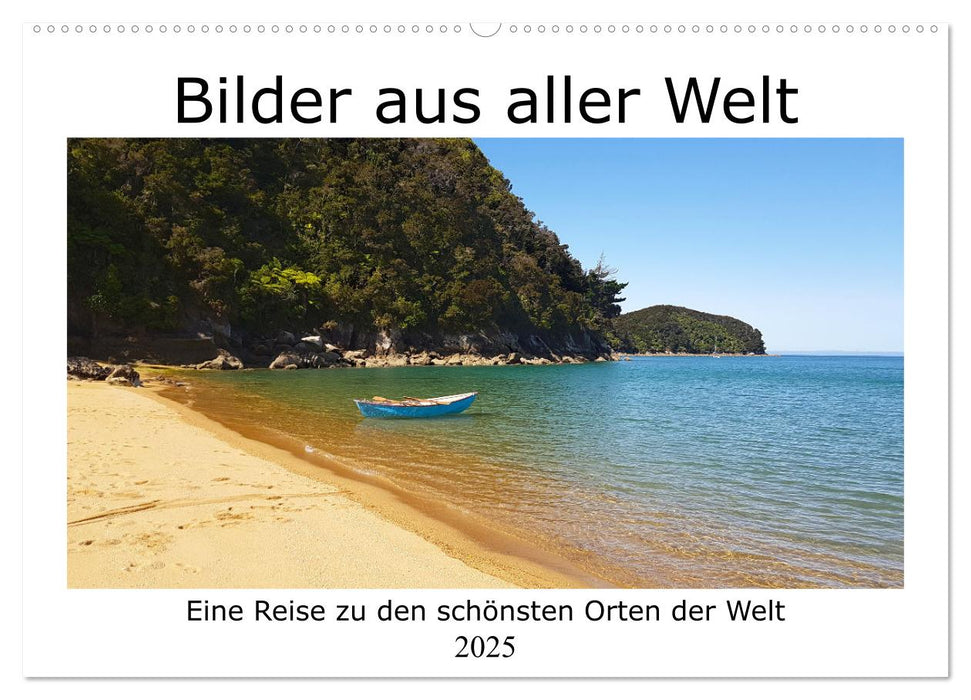 Bilder aus aller Welt (CALVENDO Wandkalender 2025)