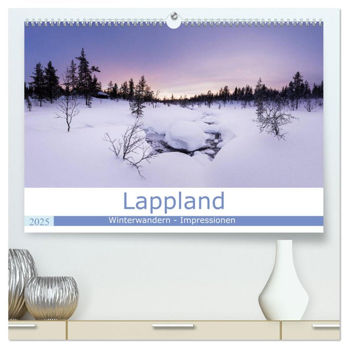 Lappland - Winterwandern Impressionen (CALVENDO Premium Wandkalender 2025)