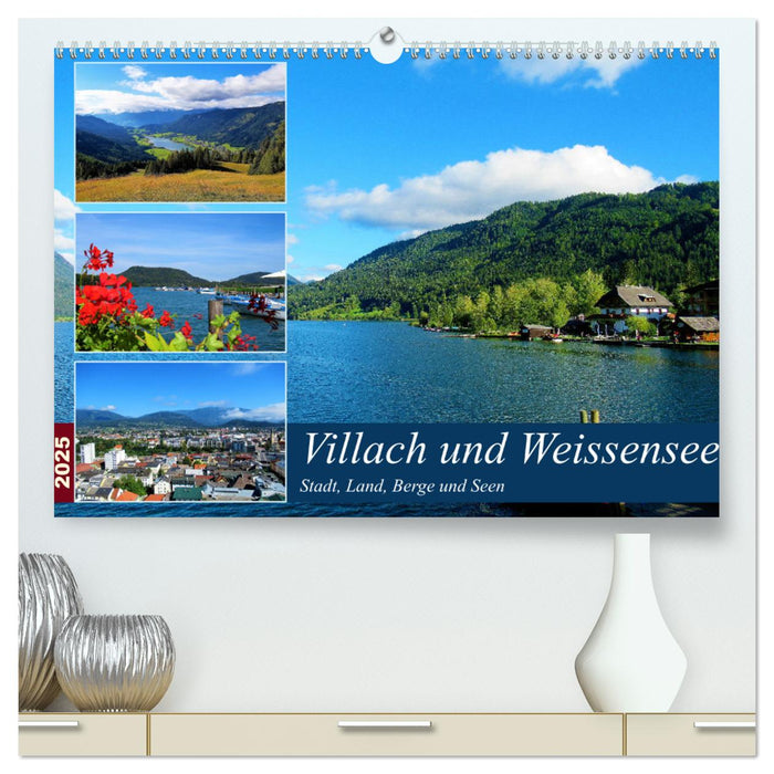 Villach und Weissensee - Stadt, Land, Berge und Seen (CALVENDO Premium Wandkalender 2025)