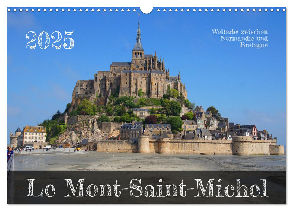 Le Mont-Saint-Michel - Welterbe zwischen Normandie und Bretagne (CALVENDO Wandkalender 2025)