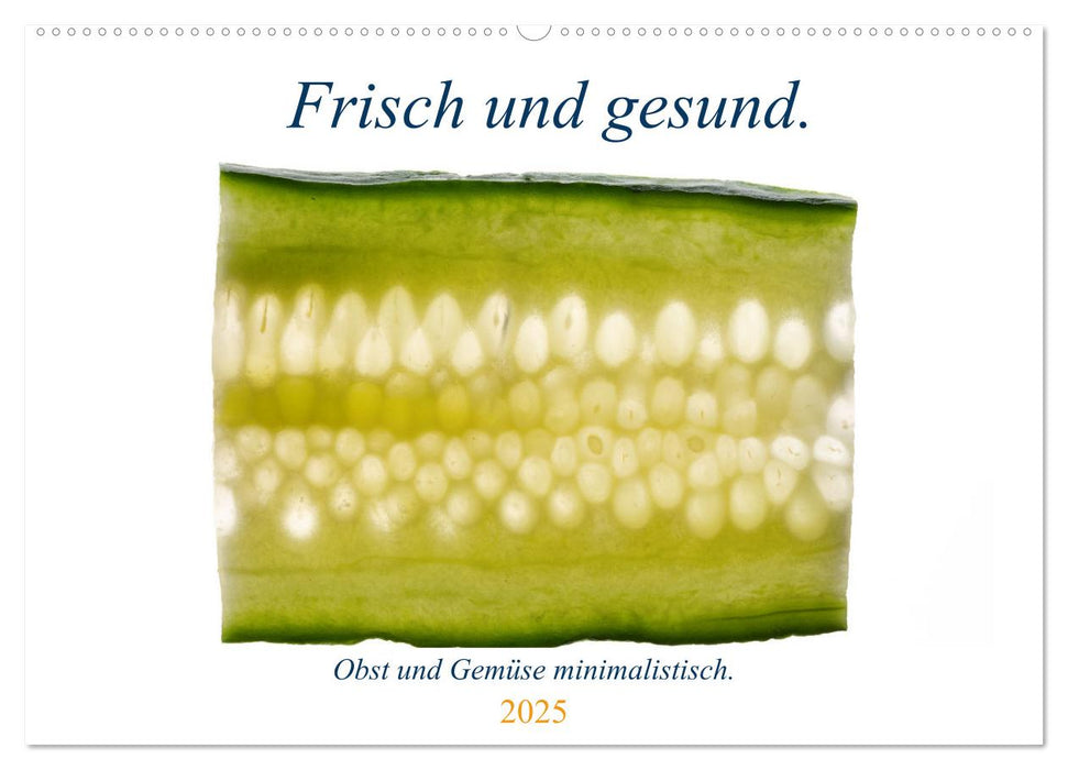 Frisch und gesund. (CALVENDO Wandkalender 2025)