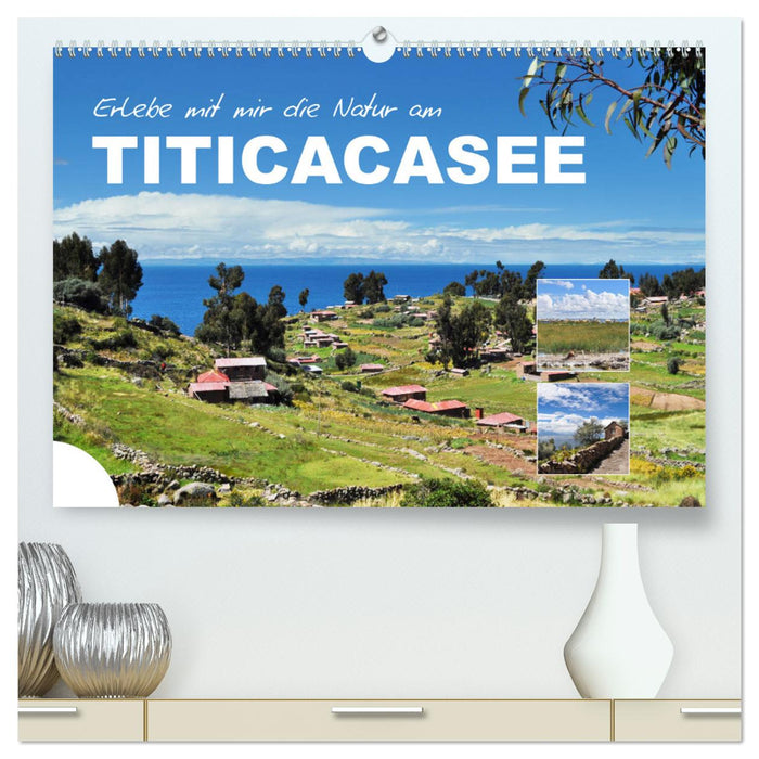 Erleb mit mir die Natur am Titicacasee (CALVENDO Premium Wandkalender 2025)