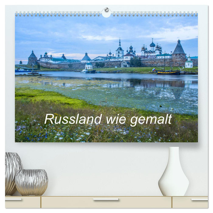 Russland wie gemalt (CALVENDO Premium Wandkalender 2025)