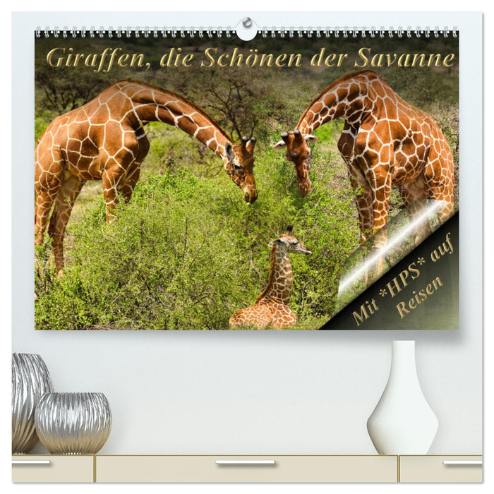 Giraffen, die Schönen der Savanne (CALVENDO Premium Wandkalender 2025)