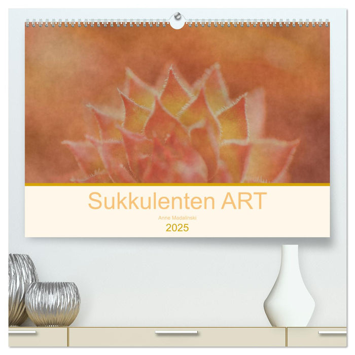 Sukkulenten ART (CALVENDO Premium Wandkalender 2025)