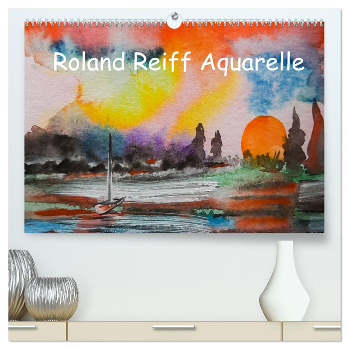 Roland Reiff Aquarelle (CALVENDO Premium Wandkalender 2025)