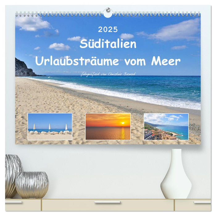 Süditalien - Urlaubsträume vom Meer (CALVENDO Premium Wandkalender 2025)