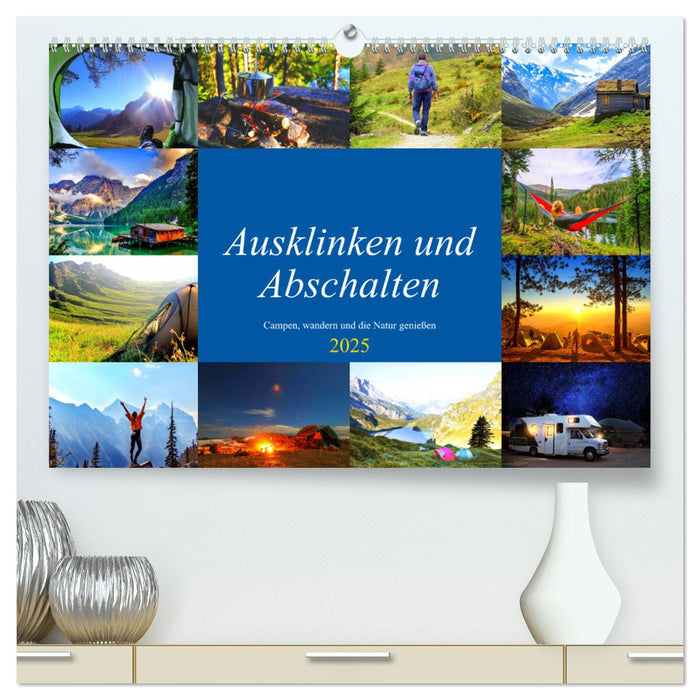 Ausklinken und Abschalten. Campen, wandern und die Natur genießen (CALVENDO Premium Wandkalender 2025)