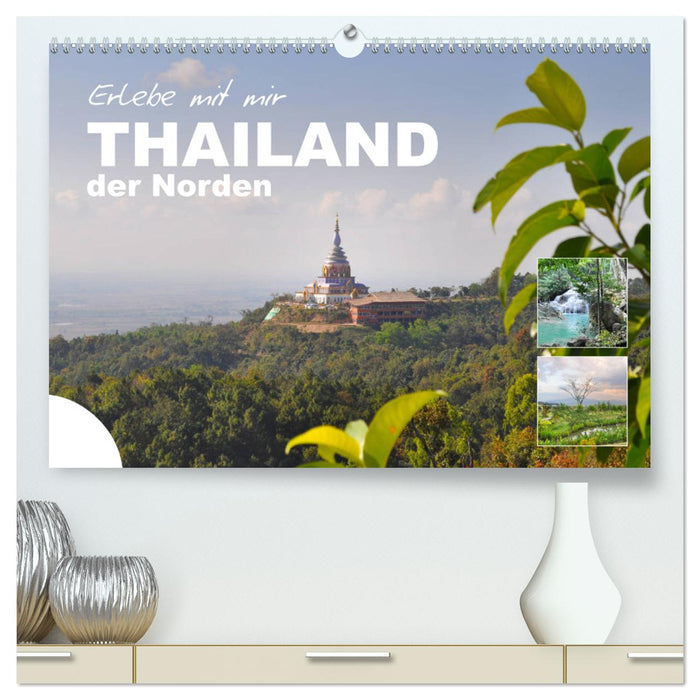 Erlebe mit mir Thailand der Norden (CALVENDO Premium Wandkalender 2025)