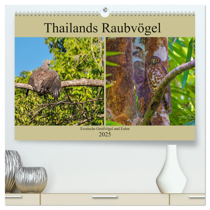 THAILANDS RAUBVÖGEL Exotische Greifvögel und Eulen (CALVENDO Premium Wandkalender 2025)