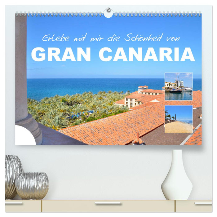 Erlebe mit mir die Schönheit von Gran Canaria (CALVENDO Premium Wandkalender 2025)