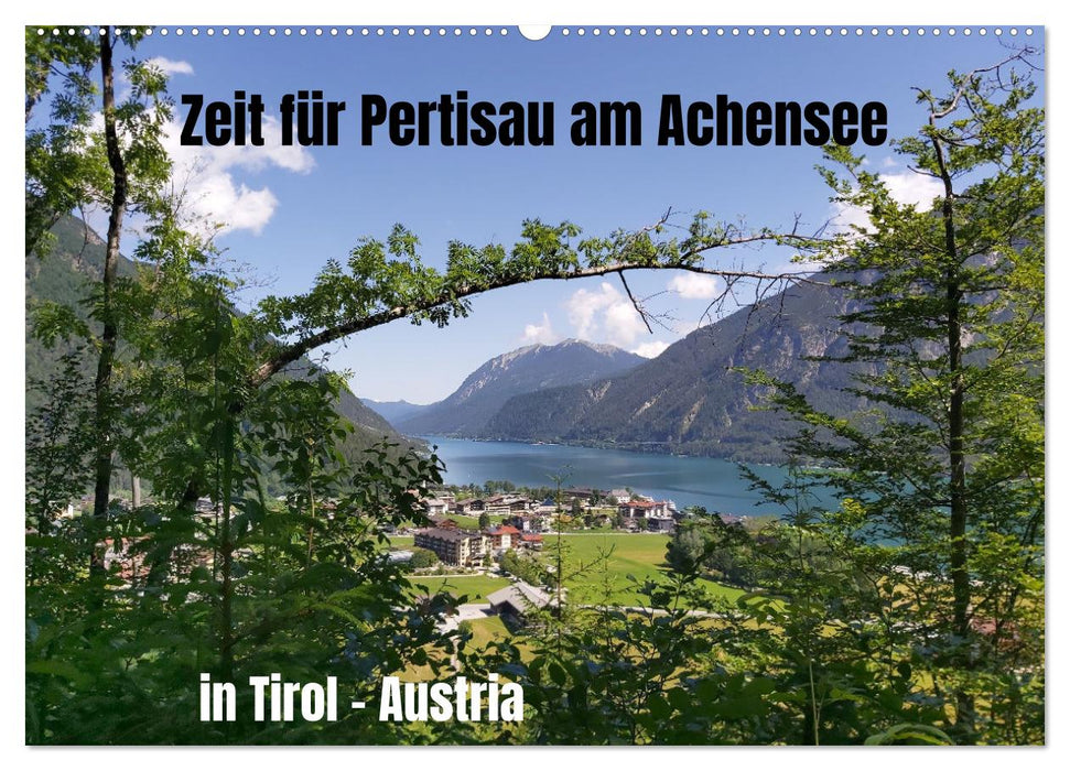 Zeit für Pertisau am Achensee in Tirol - Austria (CALVENDO Wandkalender 2025)