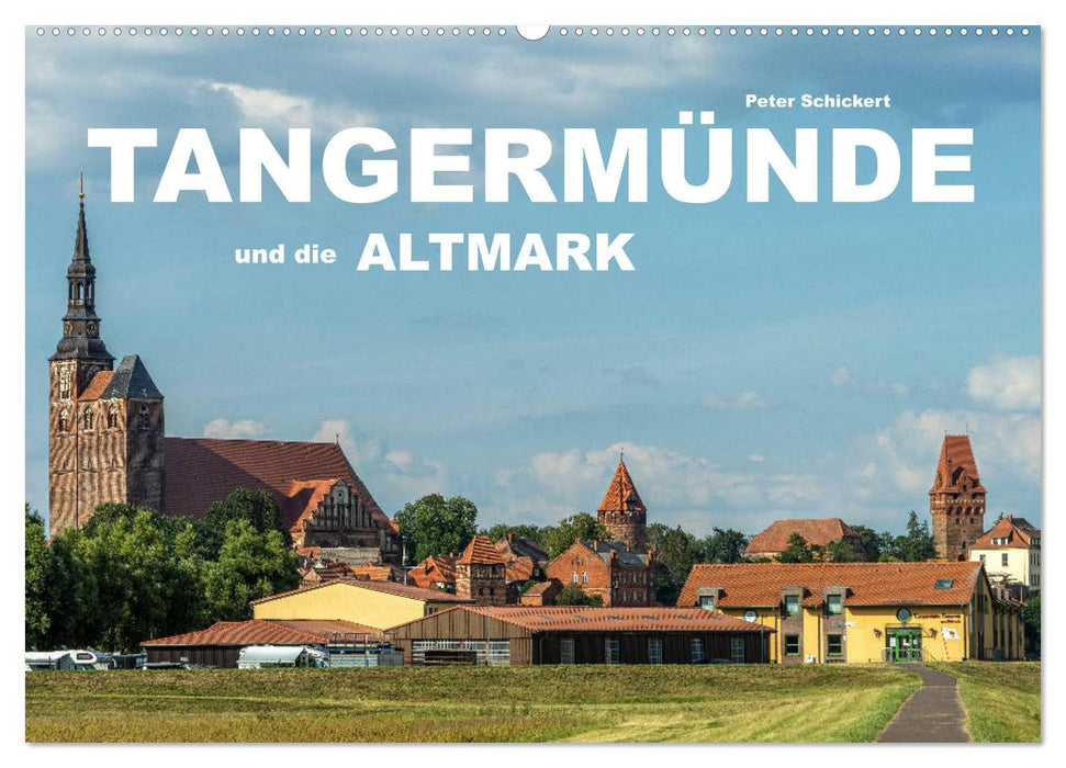 Tangermünde und die Altmark (CALVENDO Wandkalender 2025)