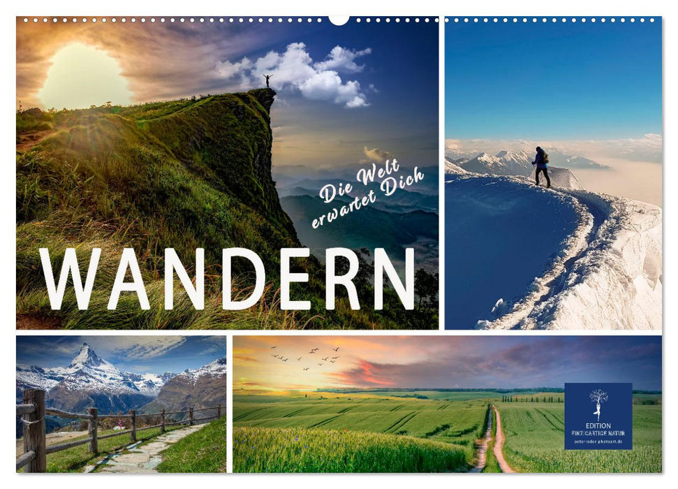 Wandern - die Welt erwartet Dich (CALVENDO Wandkalender 2025)