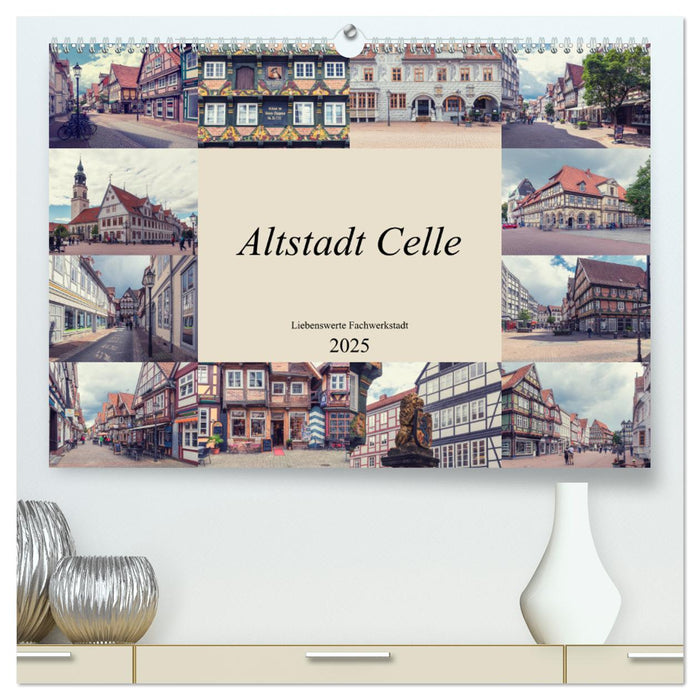 Altstadt Celle (CALVENDO Premium Wandkalender 2025)