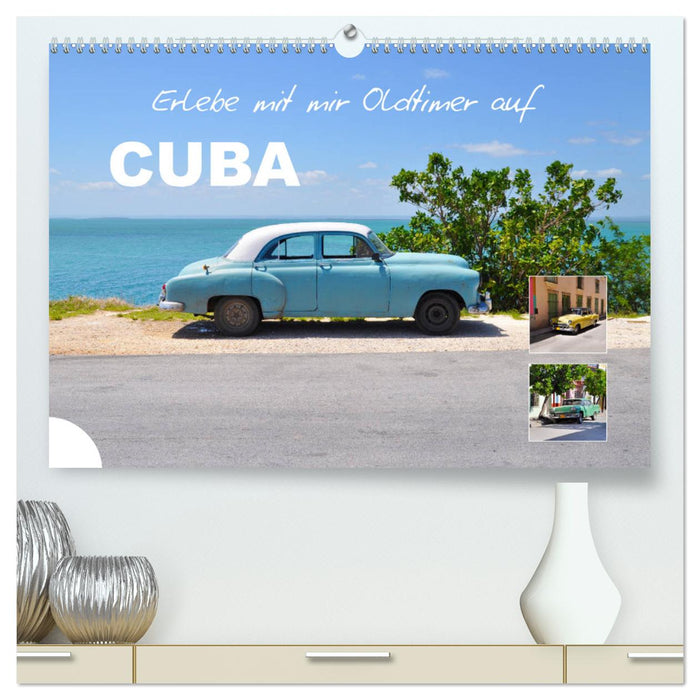 Erlebe mit mir Oldtimer auf Cuba (CALVENDO Premium Wandkalender 2025)