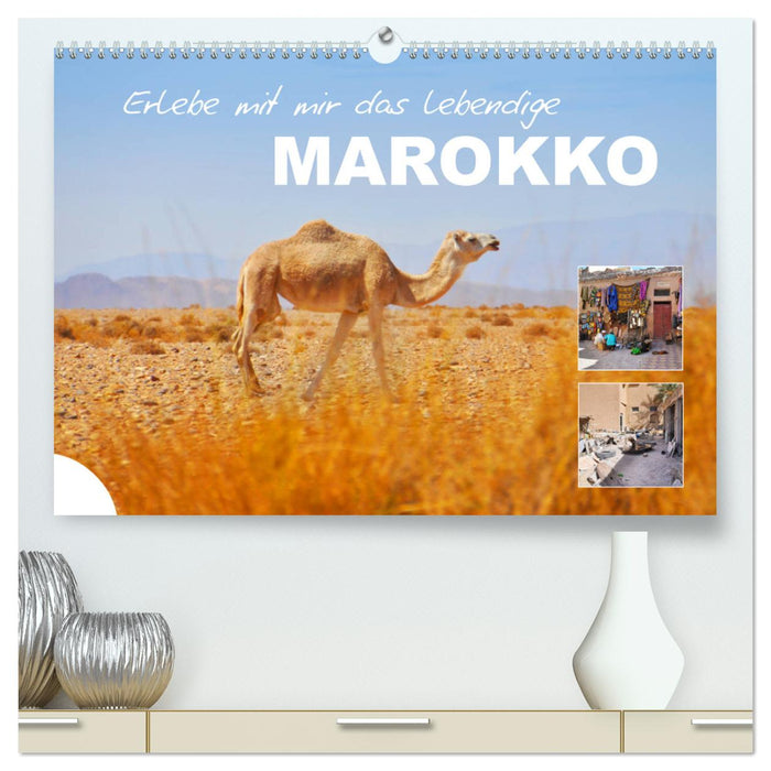 Erlebe mit mir das lebendige Marokko (CALVENDO Premium Wandkalender 2025)