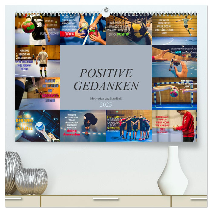 Positive Gedanken - Motivation und Handball (CALVENDO Premium Wandkalender 2025)