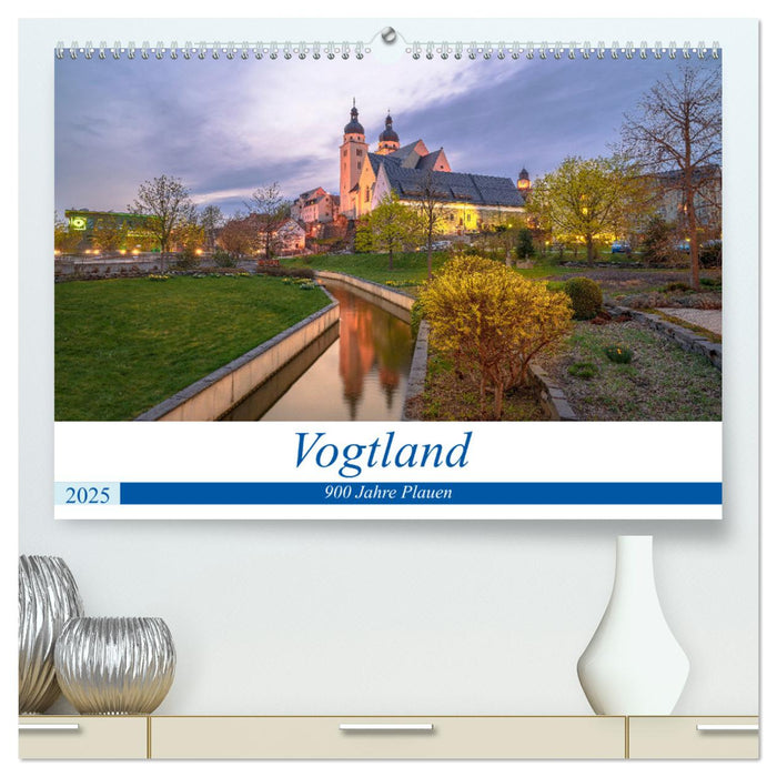 Vogtland - 900 Jahre Plauen (CALVENDO Premium Wandkalender 2025)