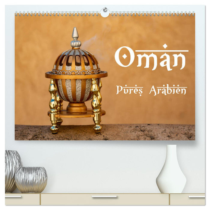 Oman - Pures Arabien (CALVENDO Premium Wandkalender 2025)