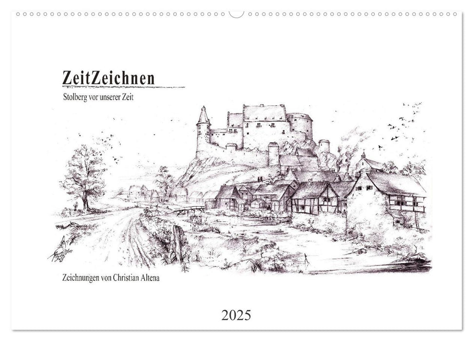 ZeitZeichnen - Stolberg vor unserer Zeit (CALVENDO Wandkalender 2025)