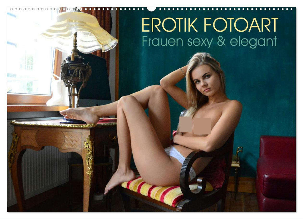 Erotik Fotoart - Frauen sexy & elegant (CALVENDO Wandkalender 2025)