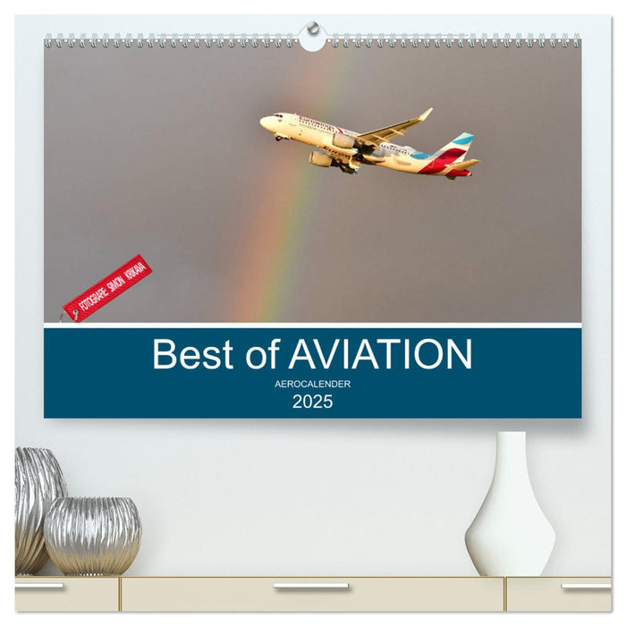 Best of Aviation (CALVENDO Premium Wandkalender 2025)