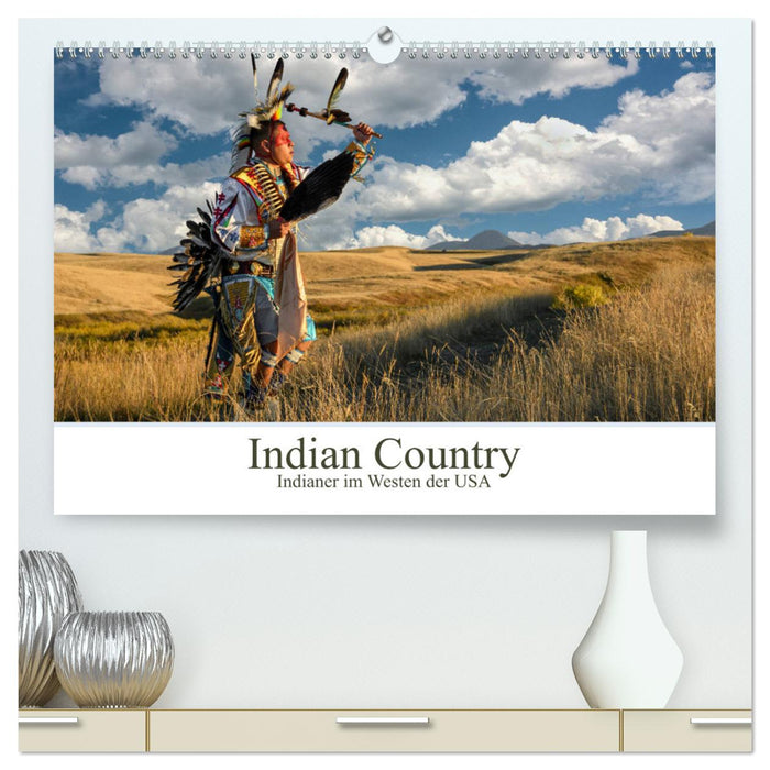 Indian Country - Indianer im Westen der USA (CALVENDO Premium Wandkalender 2025)