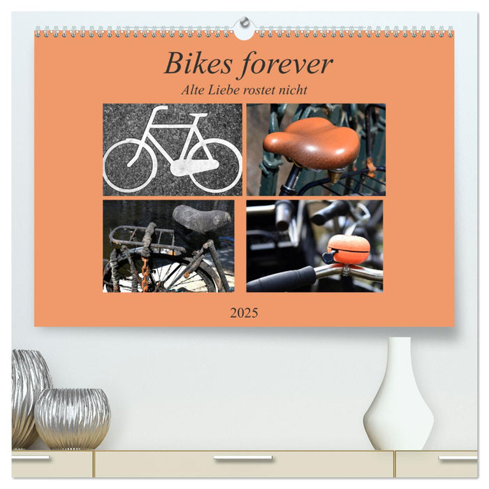 Bikes forever (CALVENDO Premium Wandkalender 2025)