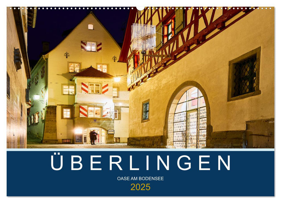 Überlingen - Oase am Bodensee (CALVENDO Wandkalender 2025)