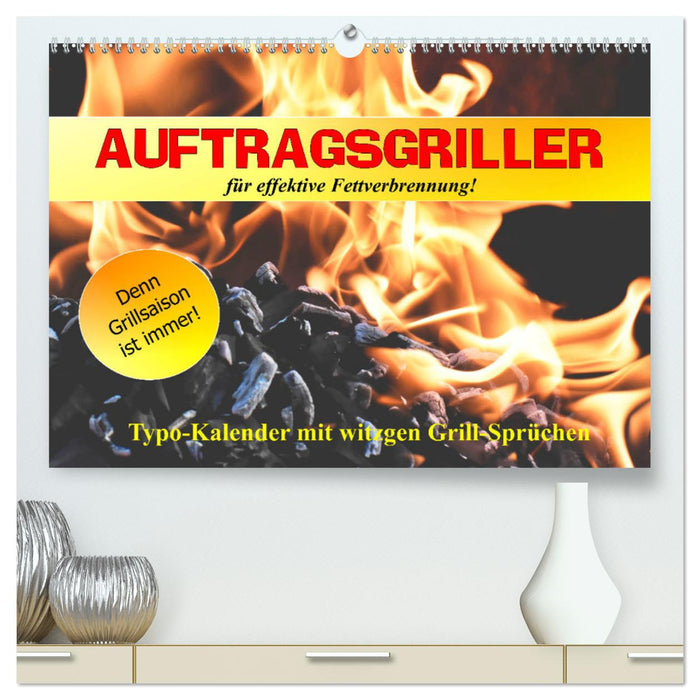 Auftragsgriller für effektive Fettverbrennung! Denn Grillsaison ist immer! (CALVENDO Premium Wandkalender 2025)