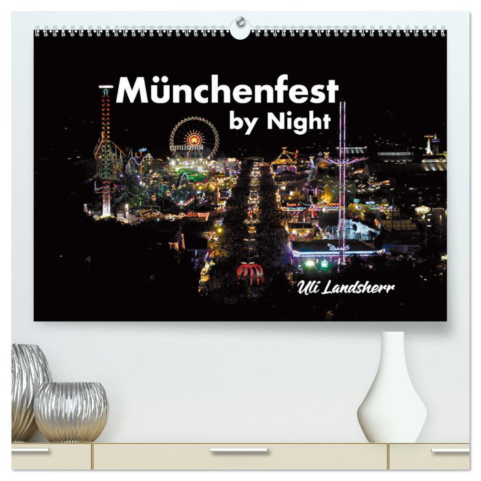 München Fest by Night (CALVENDO Premium Wandkalender 2025)