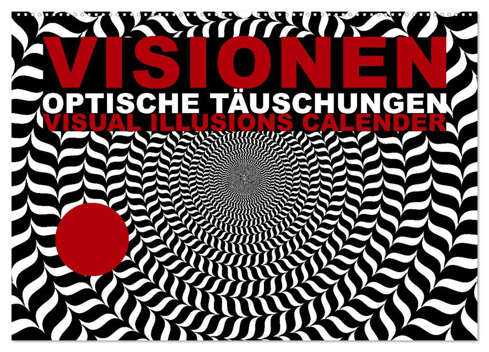 VISIONEN - optische Täuschungen (CALVENDO Wandkalender 2025)