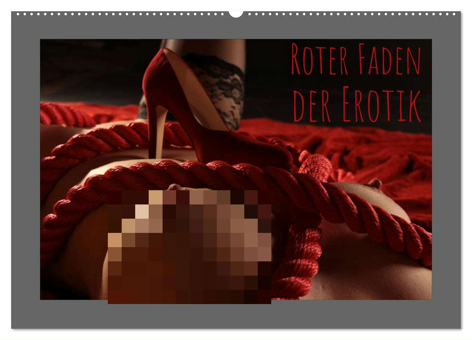 Roter Faden der Erotik (CALVENDO Wandkalender 2025)