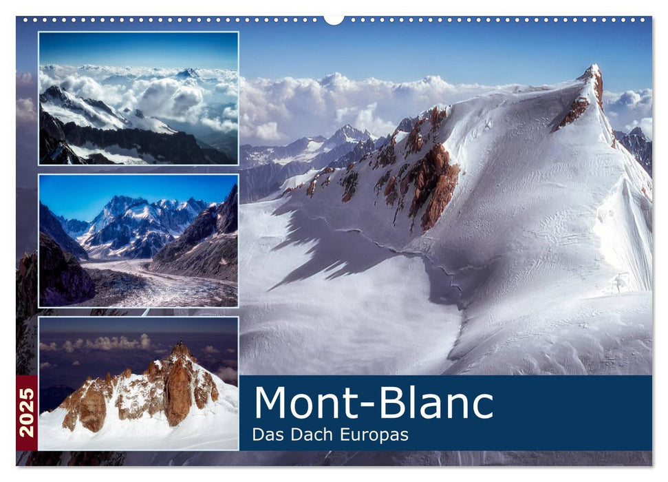 Mont-Blanc - Das Dach Europas (CALVENDO Wandkalender 2025)