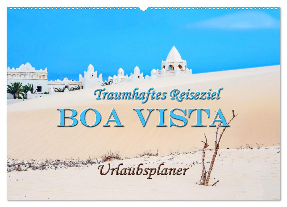 Traumhaftes Reiseziel - Boa Vista Urlaubsplaner (CALVENDO Wandkalender 2025)