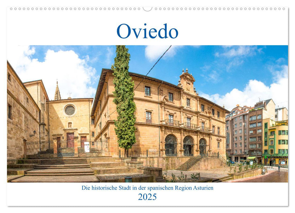 Oviedo - Die historische Stadt in der spanischen Region Asturien (CALVENDO Wandkalender 2025)