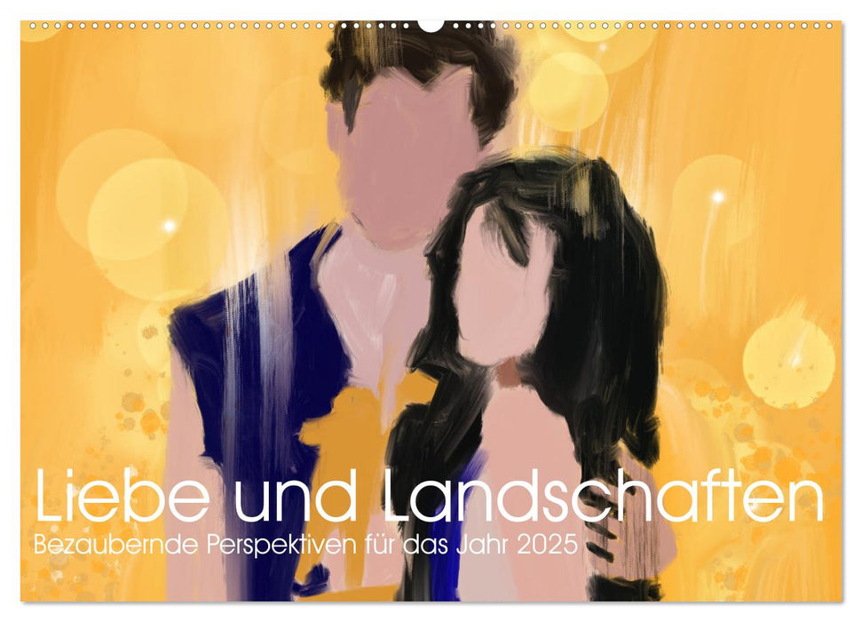 Liebe & Landschaften (CALVENDO Wandkalender 2025)