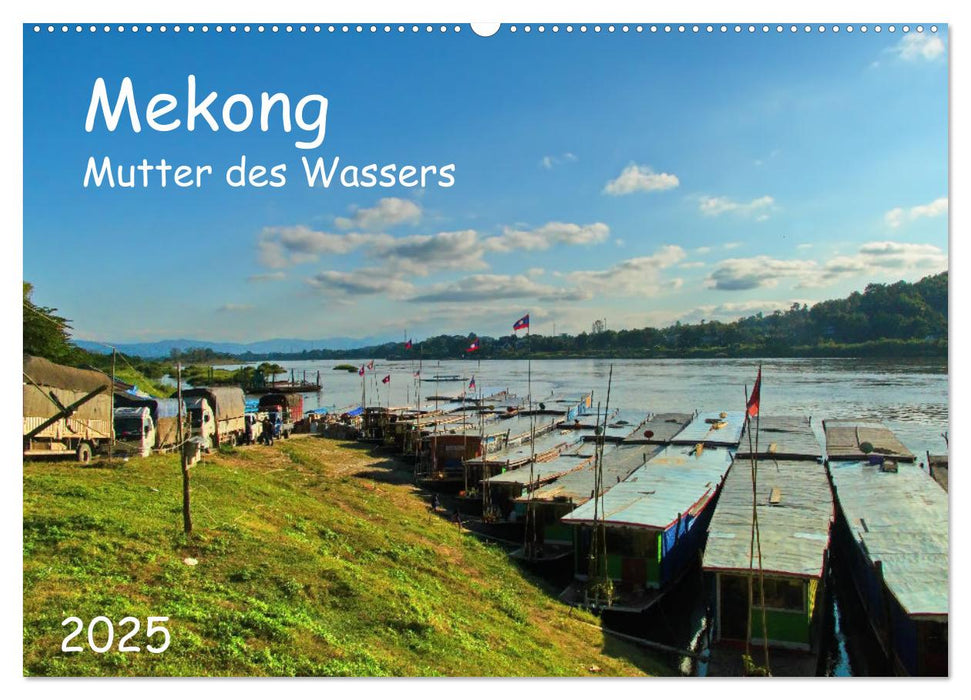 Mekong, Mutter des Wassers (CALVENDO Wandkalender 2025)