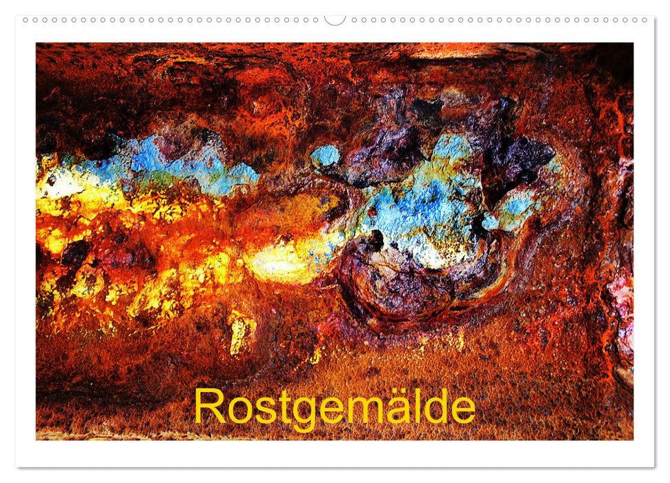 Rostgemälde (CALVENDO Wandkalender 2025)