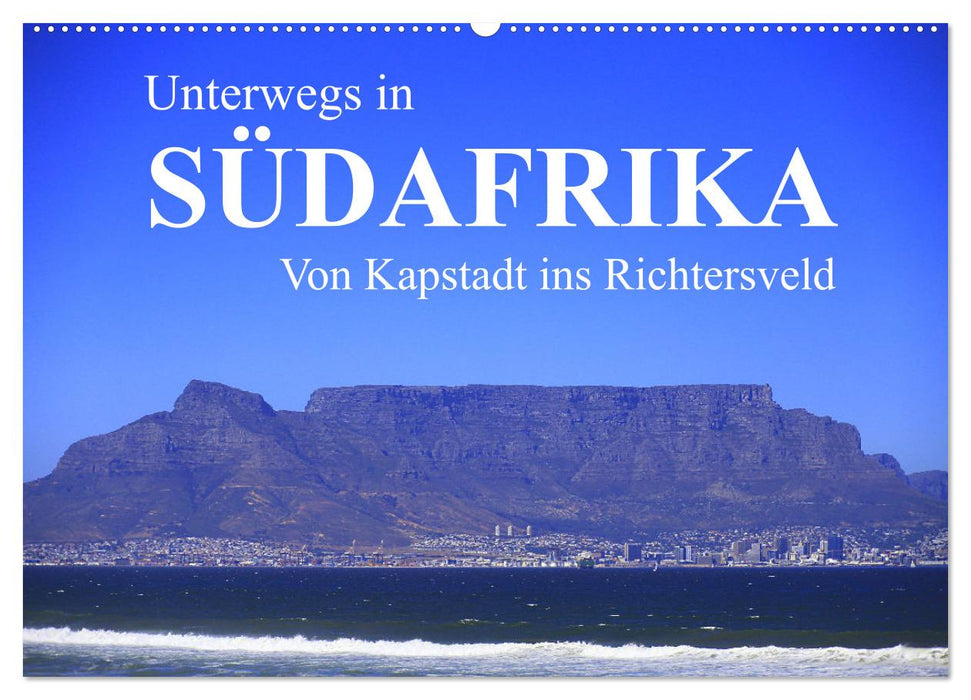 Unterwegs in Südafrika- von Kapstadt ins Richtersveld (CALVENDO Wandkalender 2025)