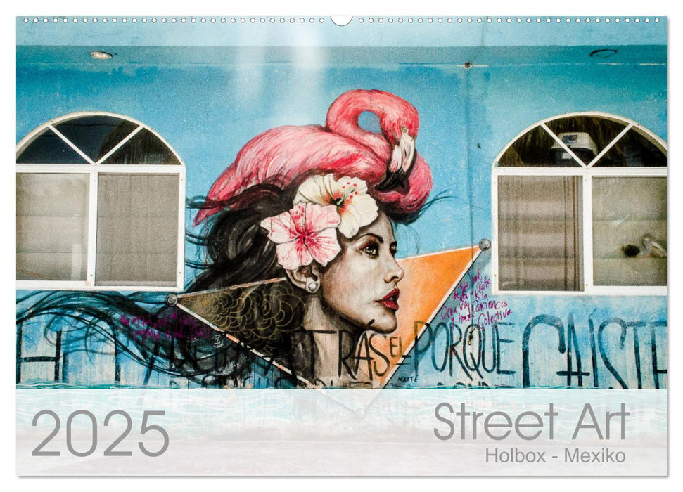 Street Art - Holbox, Mexico (CALVENDO Wandkalender 2025)