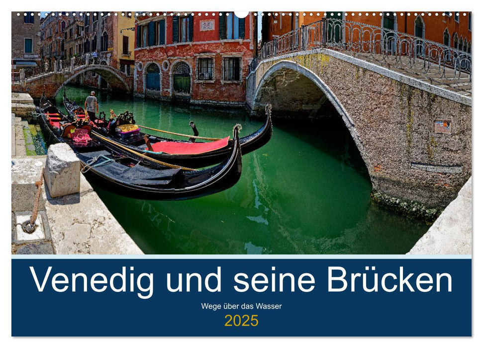 Venedig und seine Brücken (CALVENDO Wandkalender 2025)