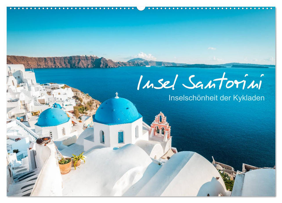 Insel Santorini - Inselschönheit der Kykladen (CALVENDO Wandkalender 2025)