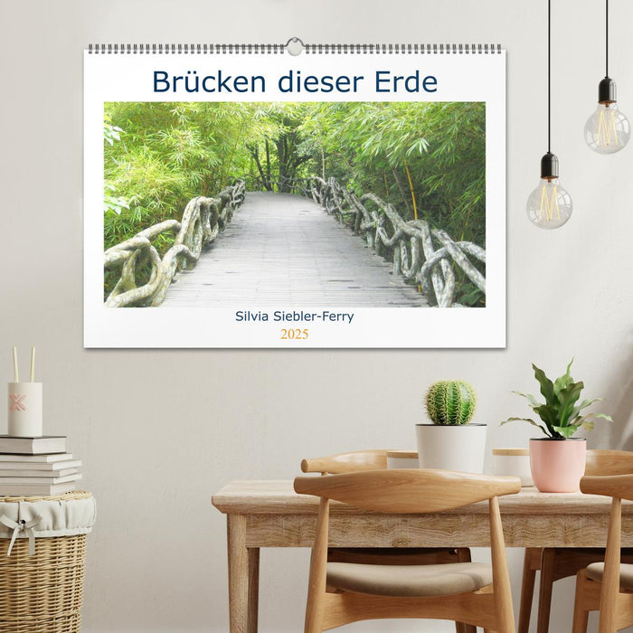 Brücken dieser Erde (CALVENDO Wandkalender 2025)