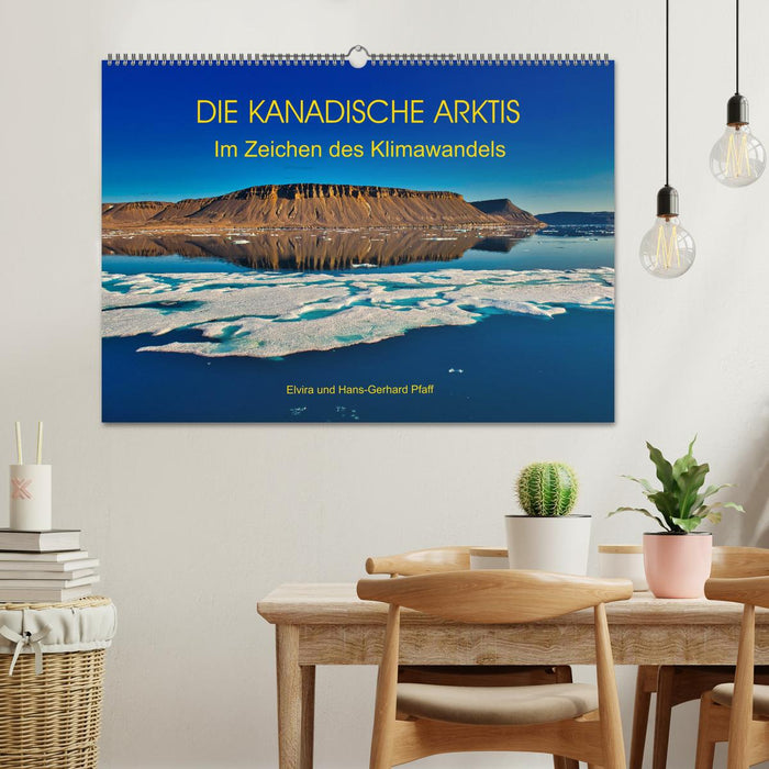 DIE KANADISCHE ARKTIS - Im Zeichen des Klimawandels (CALVENDO Wandkalender 2025)