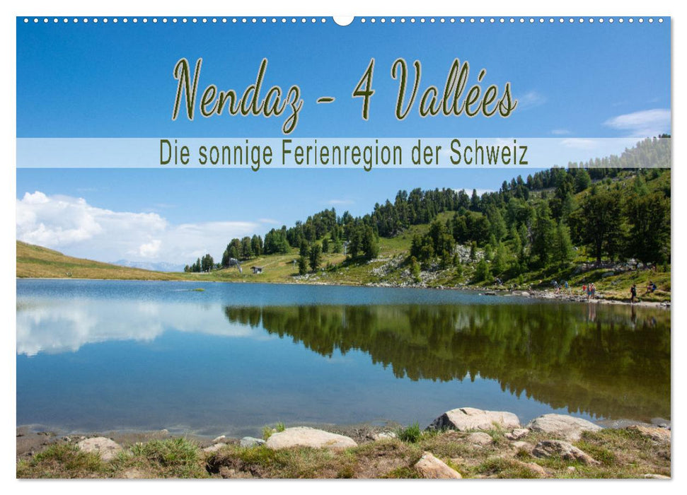 Nendaz - 4-Vallées - Die sonnige Ferienregion der Schweiz (CALVENDO Wandkalender 2025)